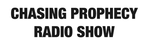 chasing-prophecy-radio-show